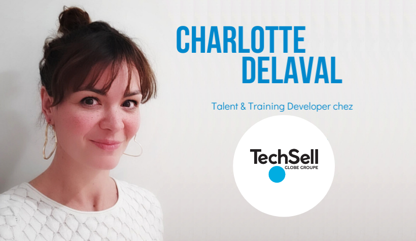 Charlotte Delaval, Talent & Training Developer chez TechSell